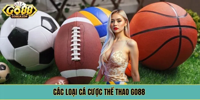 Các loại cá cược thể thao Go88