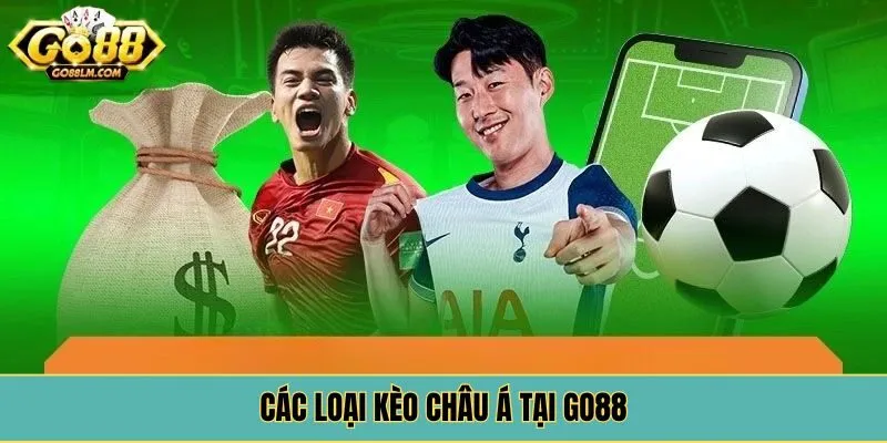 Các loại kèo châu Á tại Go88