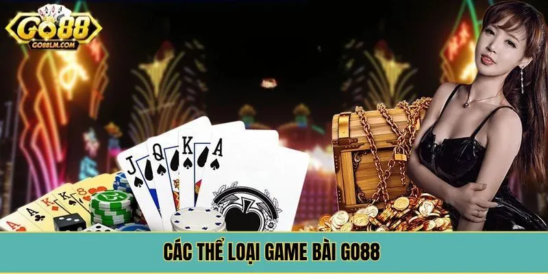Các thể loại game bài Go88