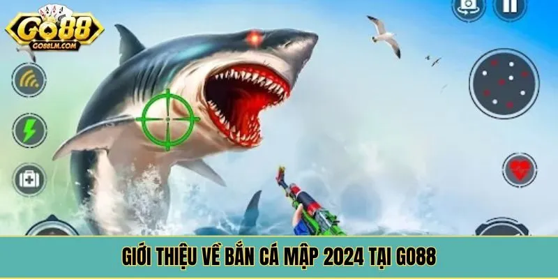 Giới thiệu về bắn cá mập 2024 tại Go88