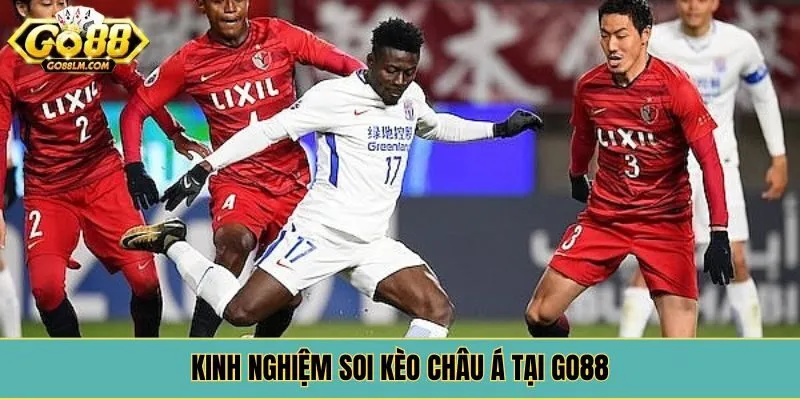 Kinh nghiệm soi kèo châu Á tại Go88