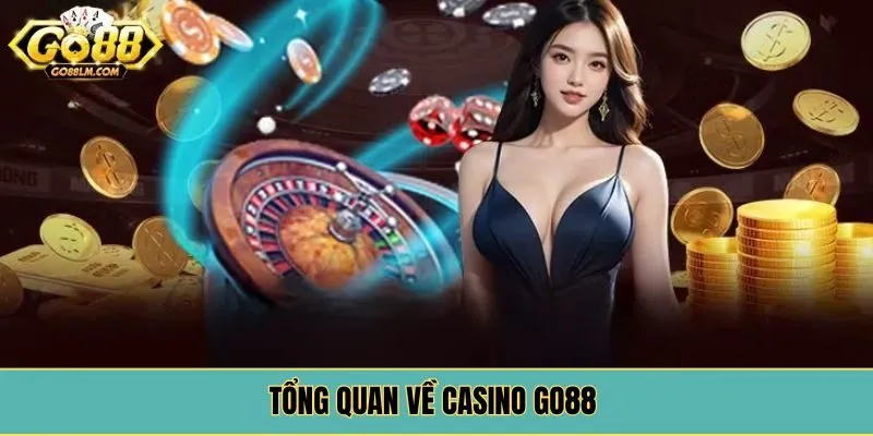 Tổng quan về casino Go88