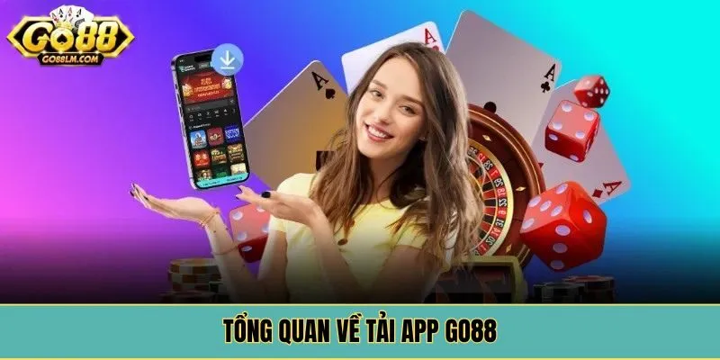 Tổng quan về tải app Go88